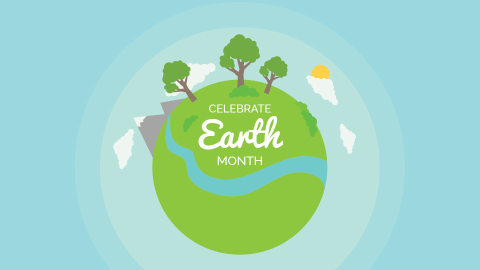 Celebrate Earth Month